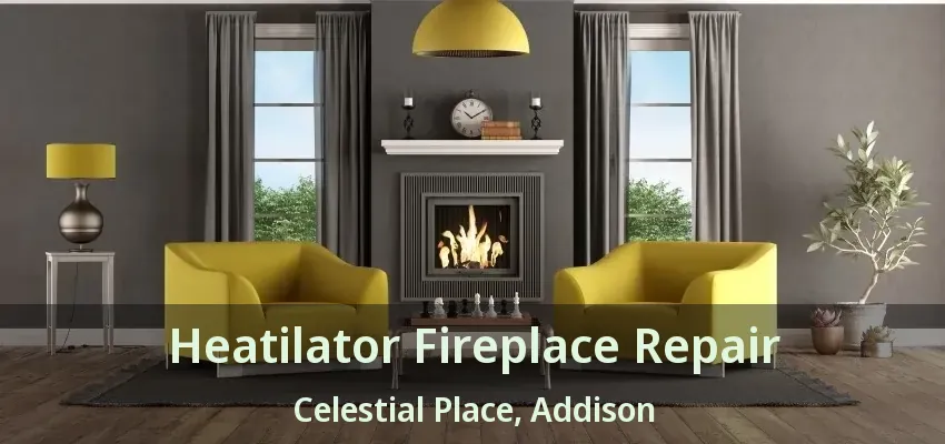 Heatilator Fireplace Repair Celestial Place, Addison - TX