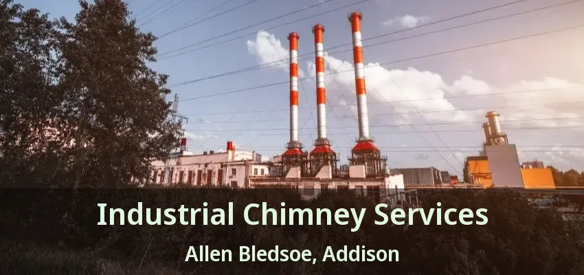 Industrial Chimney Services Allen Bledsoe, Addison - TX