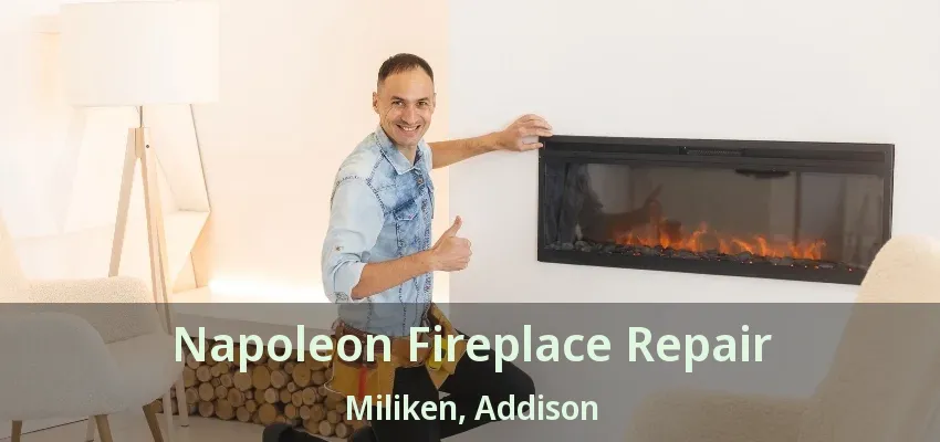 Napoleon Fireplace Repair Miliken, Addison - TX
