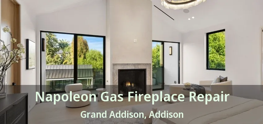 Napoleon Gas Fireplace Repair Grand Addison, Addison - TX