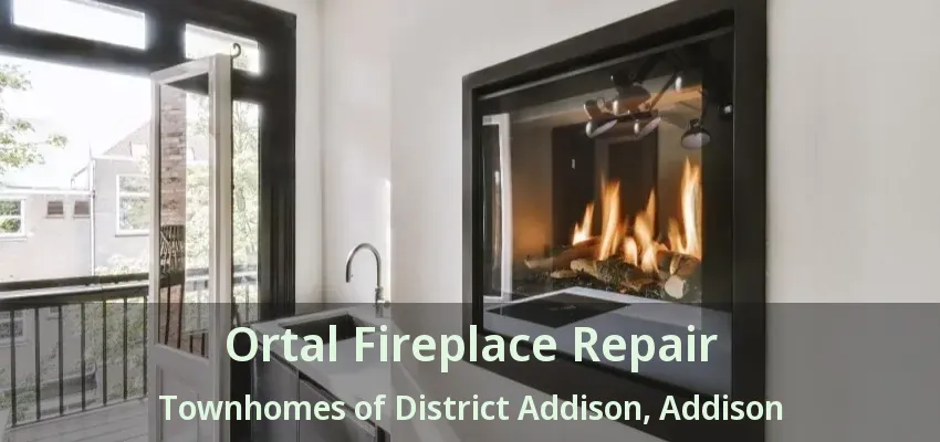 Ortal Fireplace Repair Townhomes of District Addison, Addison - TX