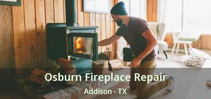 Osburn Fireplace Repair Addison - TX