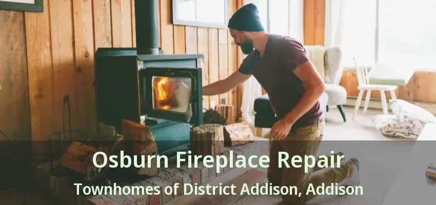 Osburn Fireplace Repair Townhomes of District Addison, Addison - TX
