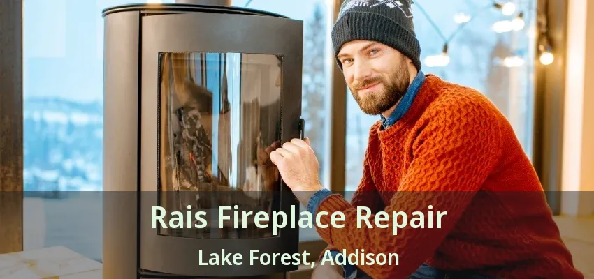 Rais Fireplace Repair Lake Forest, Addison - TX