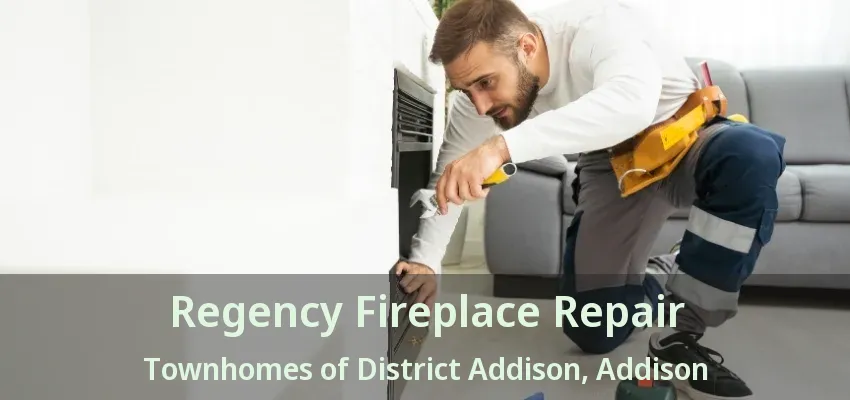 Regency Fireplace Repair Townhomes of District Addison, Addison - TX