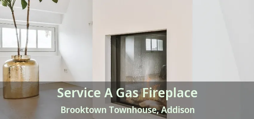 Service A Gas Fireplace Brooktown Townhouse, Addison - TX