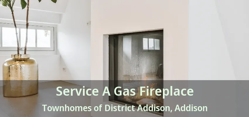 Service A Gas Fireplace Townhomes of District Addison, Addison - TX