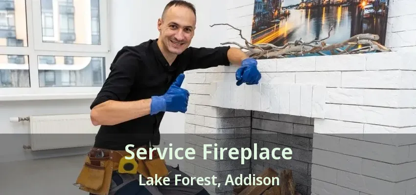 Service Fireplace Lake Forest, Addison - TX