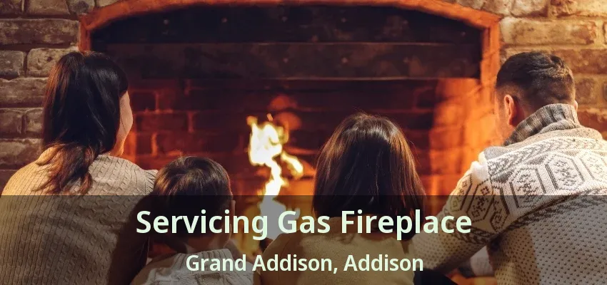 Servicing Gas Fireplace Grand Addison, Addison - TX