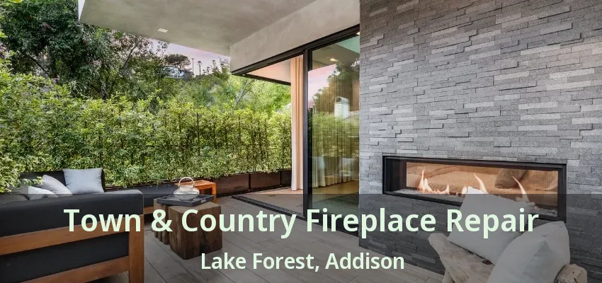Town & Country Fireplace Repair Lake Forest, Addison - TX