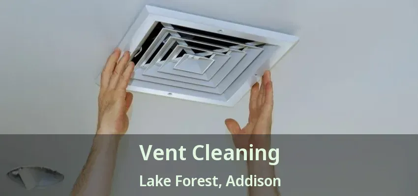 Vent Cleaning Lake Forest, Addison - TX