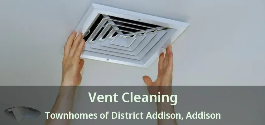 Vent Cleaning Townhomes of District Addison, Addison - TX