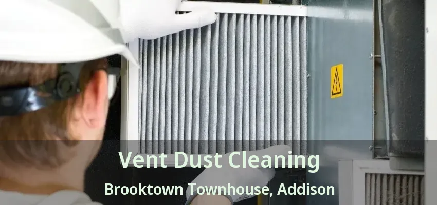 Vent Dust Cleaning Brooktown Townhouse, Addison - TX