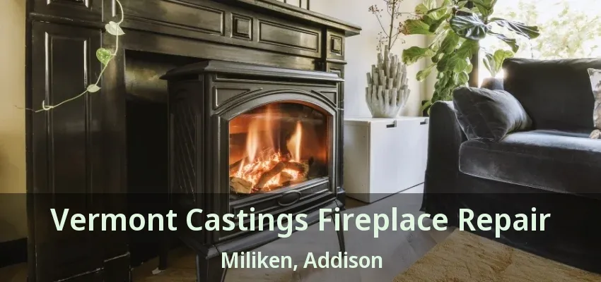 Vermont Castings Fireplace Repair Miliken, Addison - TX