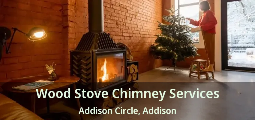 Wood Stove Chimney Services Addison Circle, Addison - TX